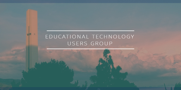 Educational Technology Users Group at Pepperdine University.