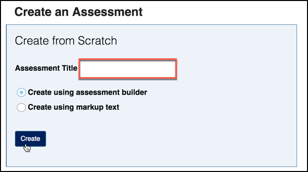 Enter the assessment title and select the Create button to continue.