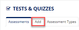 Use the Add button to start the assessment creation process.