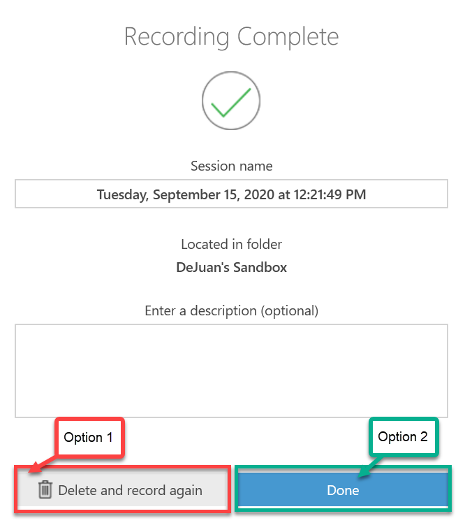 Once finished with your recording, click "done" or "delete and record again."