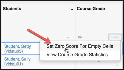 An instructor can choose the options menu under the Course Grade column heading and select Set Zero Score for Empty Cells to automatically enter a 0 value for empty grade items.